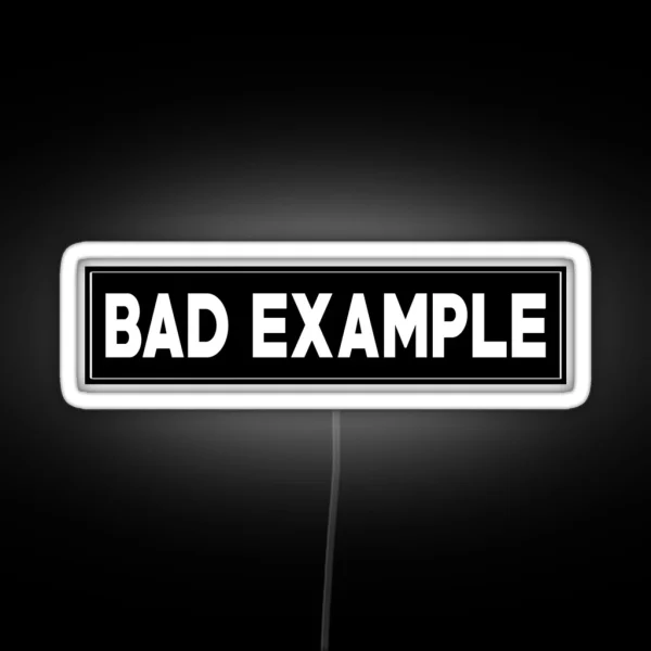 Bad Example RGB Neon Sign