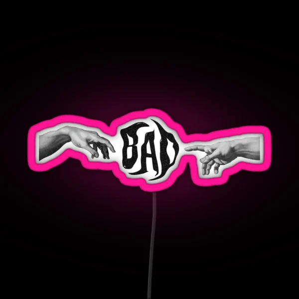 BAD Touch Of GOD RGB Neon Sign