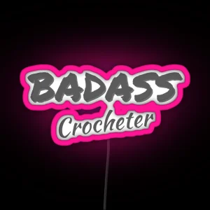 Badass Crocheter RGB Neon Sign