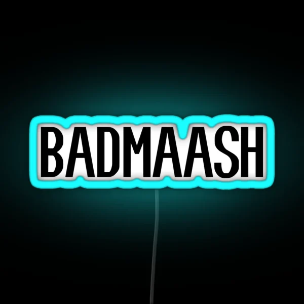 Badmaash Desi And Bollywood Sarcastic Humor Gift RGB Neon Sign