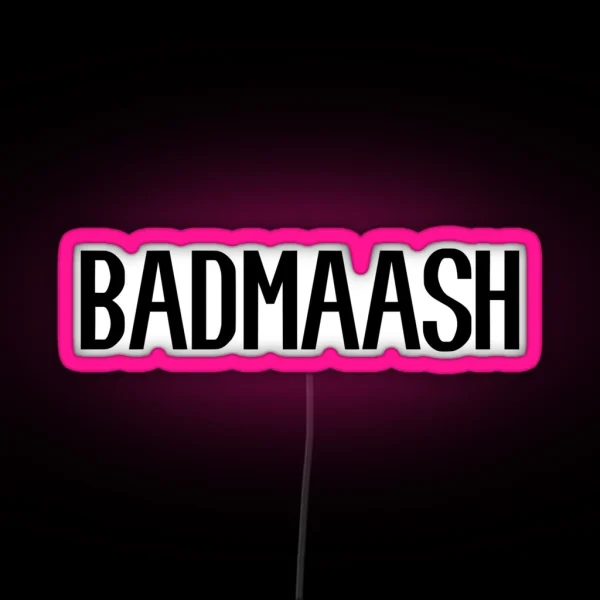 Badmaash Desi And Bollywood Sarcastic Humor Gift RGB Neon Sign