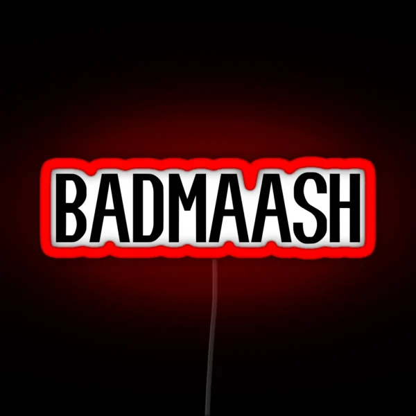 Badmaash Desi And Bollywood Sarcastic Humor Gift RGB Neon Sign