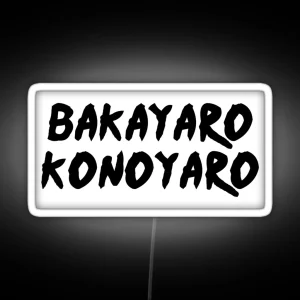 Bakayaro Konoyaro RGB Neon Sign