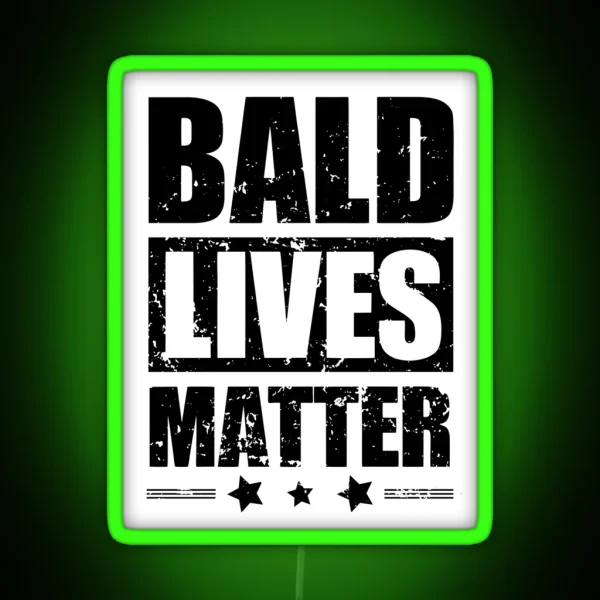 Bald Man Funny Gift Bald Lives Matter RGB Neon Sign