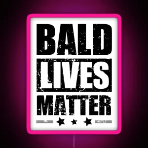 Bald Man Funny Gift Bald Lives Matter RGB Neon Sign