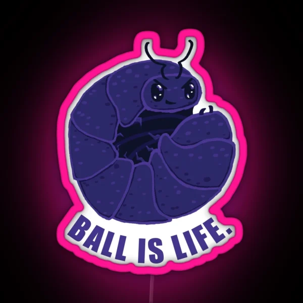 Ball Is Life Rolliepolie RGB Neon Sign