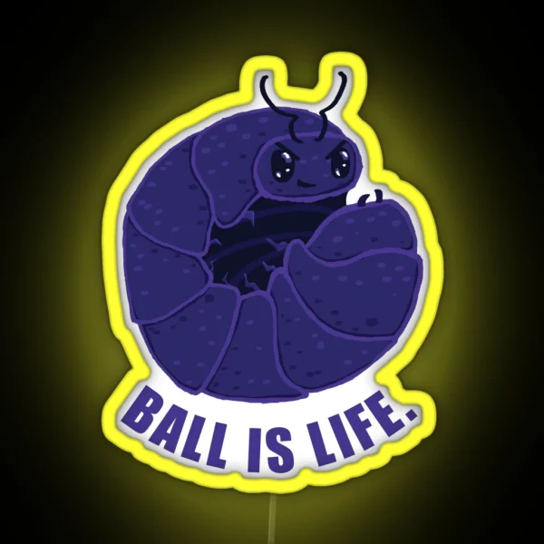 Ball Is Life Rolliepolie RGB Neon Sign