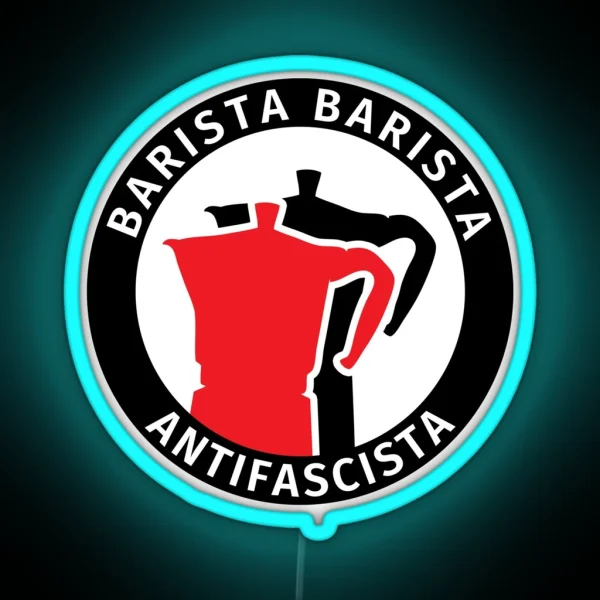 Barista Barista Antifascista RGB Neon Sign