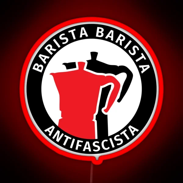Barista Barista Antifascista RGB Neon Sign