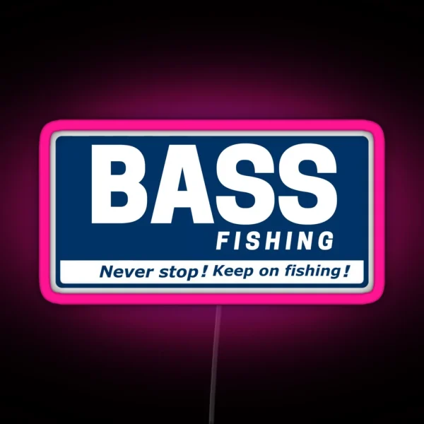 BASS FISHING Never Stop Keep On Fishing RGB Neon Sign