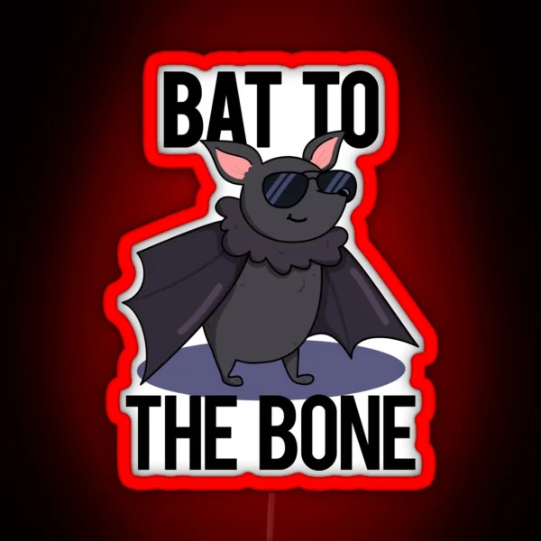 Bat To The Bone Funny Bat Puns RGB Neon Sign