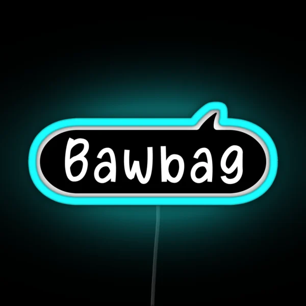 Bawbag Funny Scottish Insult Slang RGB Neon Sign