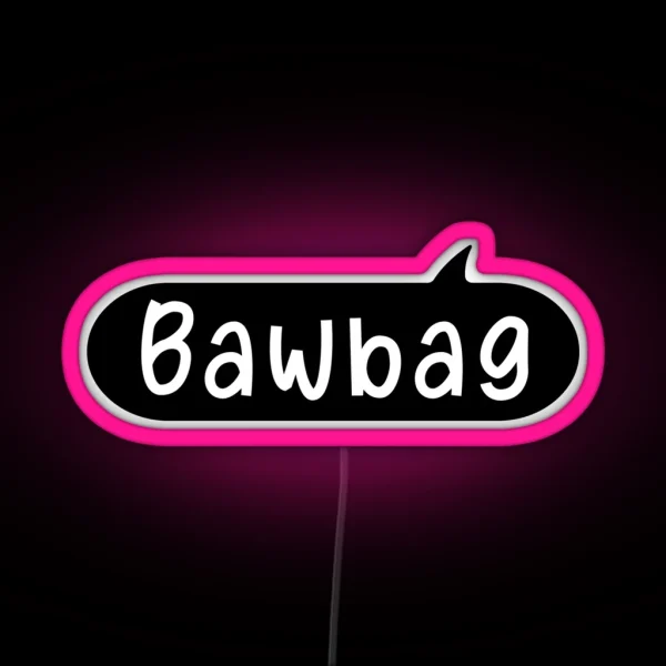 Bawbag Funny Scottish Insult Slang RGB Neon Sign