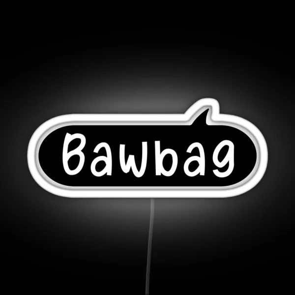 Bawbag Funny Scottish Insult Slang RGB Neon Sign