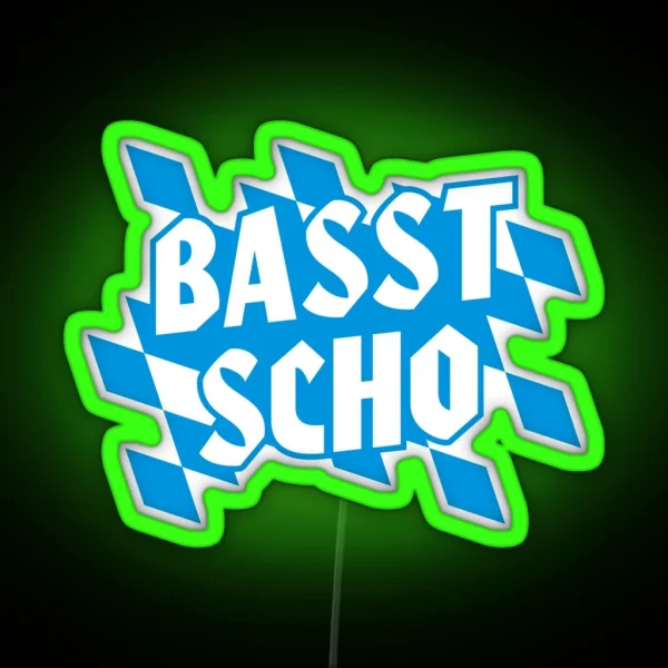 Bayern Oktoberfest Wiesn Dialekt Spruch Basst Scho RGB Neon Sign