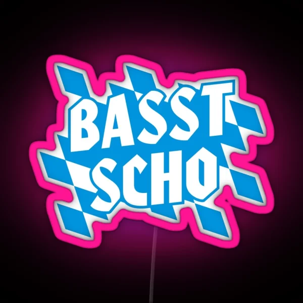Bayern Oktoberfest Wiesn Dialekt Spruch Basst Scho RGB Neon Sign
