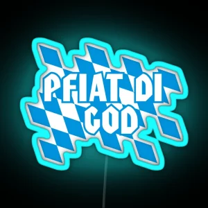 Bayern Oktoberfest Wiesn Dialekt Spruch Pfiat Di God RGB Neon Sign