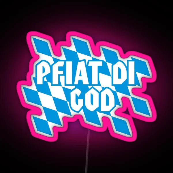 Bayern Oktoberfest Wiesn Dialekt Spruch Pfiat Di God RGB Neon Sign