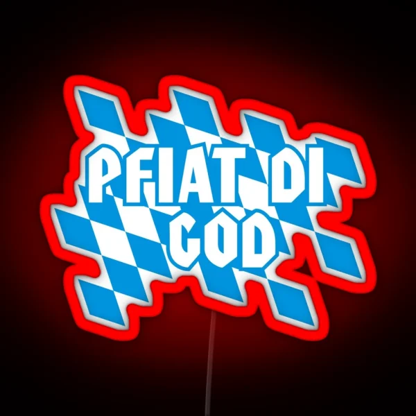 Bayern Oktoberfest Wiesn Dialekt Spruch Pfiat Di God RGB Neon Sign