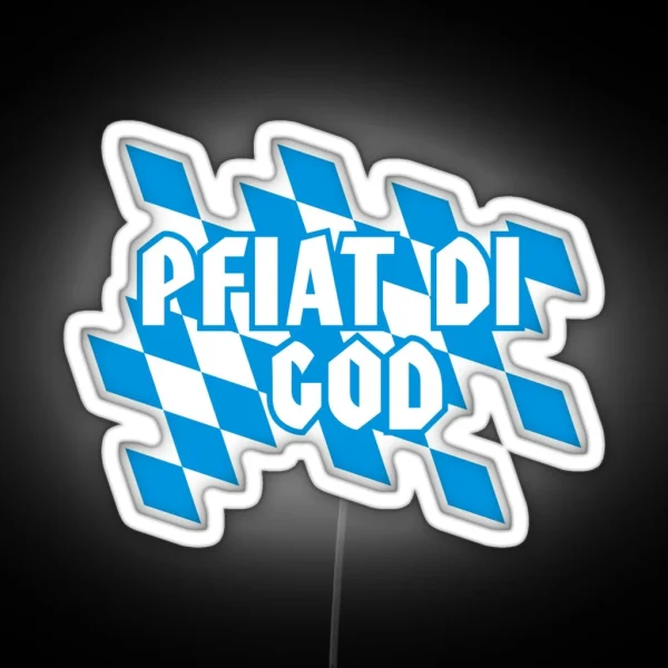 Bayern Oktoberfest Wiesn Dialekt Spruch Pfiat Di God RGB Neon Sign