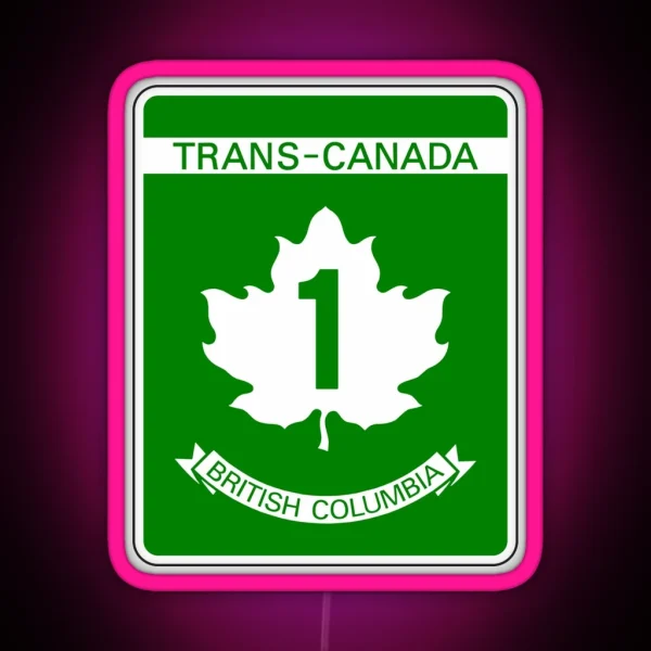 BC Hwy 1 TCH Trans Canada Highway Vancouver RGB Neon Sign