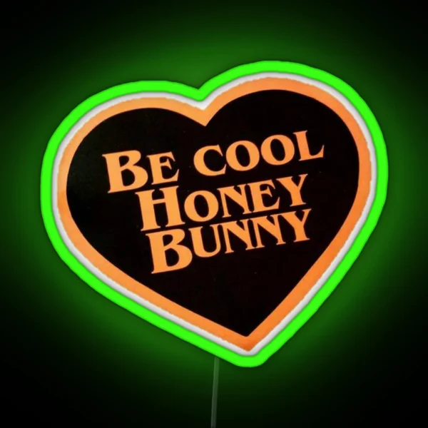 Be Cool Honey Bunny RGB Neon Sign