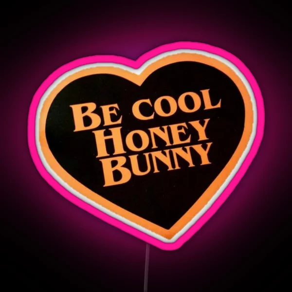 Be Cool Honey Bunny RGB Neon Sign
