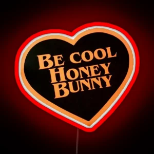 Be Cool Honey Bunny RGB Neon Sign