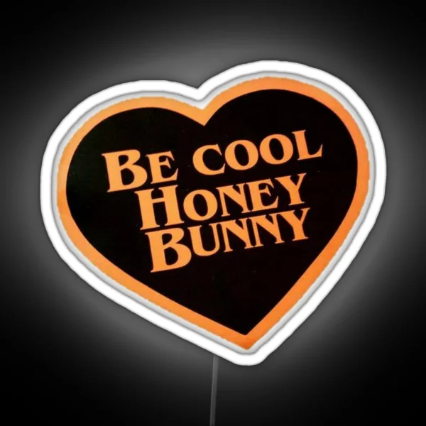 Be Cool Honey Bunny RGB Neon Sign