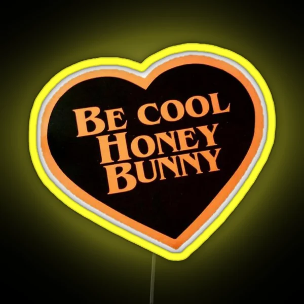 Be Cool Honey Bunny RGB Neon Sign