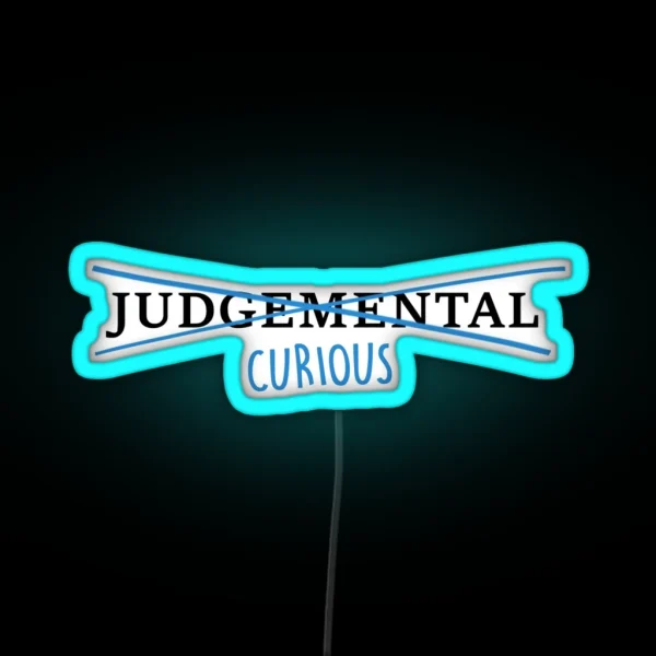 Be Curious Not Judgemental RGB Neon Sign
