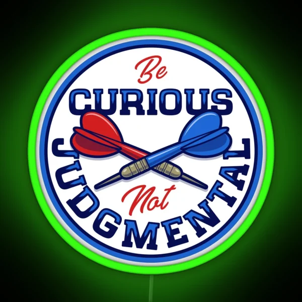 Be Curious Not Judgmental RGB Neon Sign