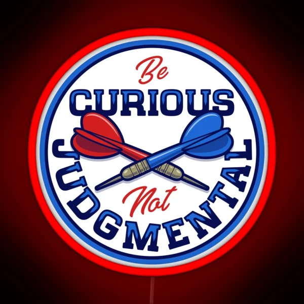 Be Curious Not Judgmental RGB Neon Sign