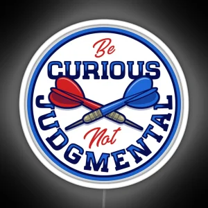 Be Curious Not Judgmental RGB Neon Sign