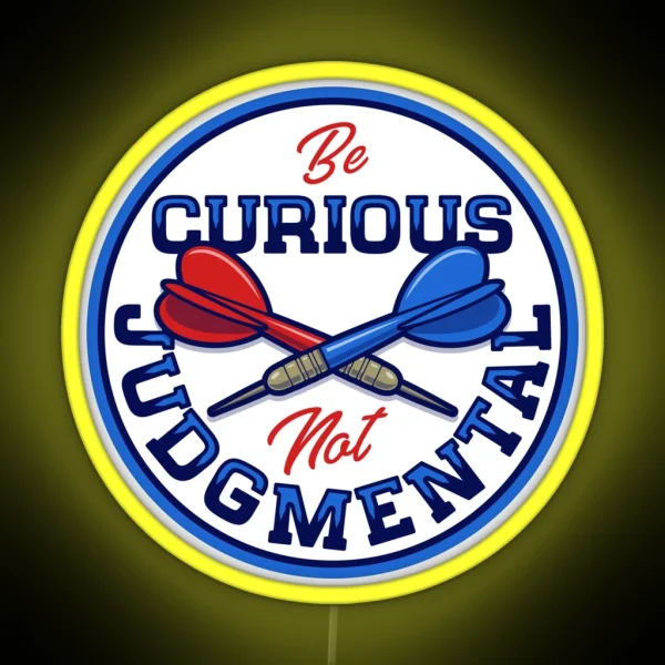 Be Curious Not Judgmental RGB Neon Sign