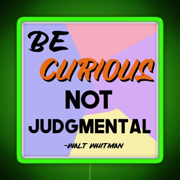 Be Curious Walt Whitman Quote RGB Neon Sign