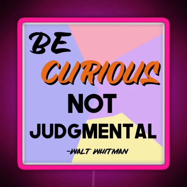 Be Curious Walt Whitman Quote RGB Neon Sign