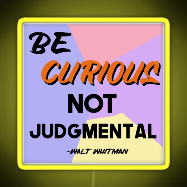 Be Curious Walt Whitman Quote RGB Neon Sign