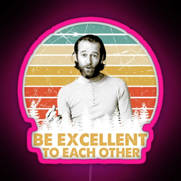 Be Excellent To Each Other RGB Neon Sign