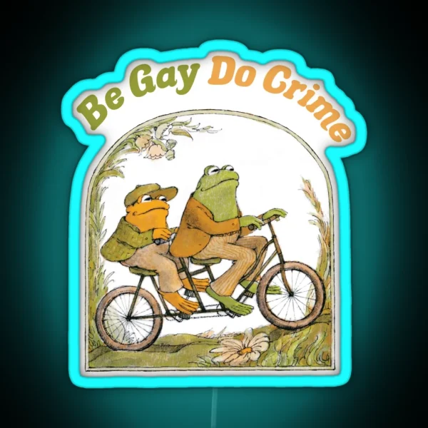 Be Gay Do Crime RGB Neon Sign