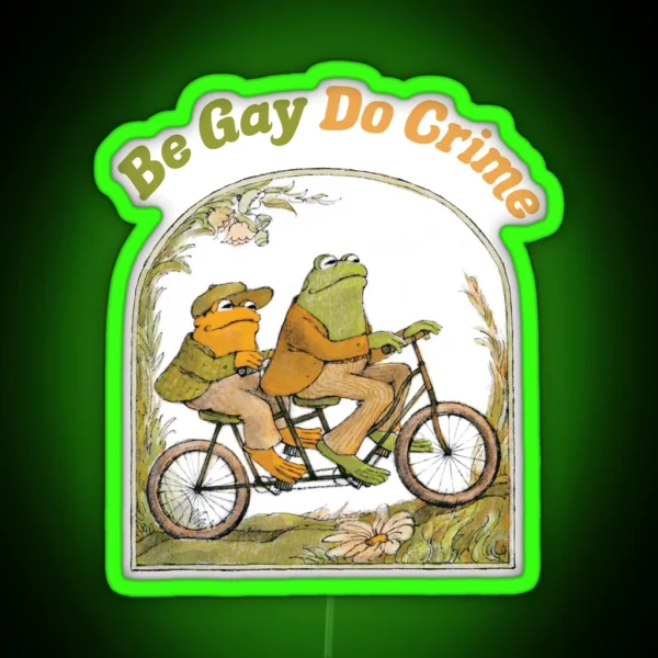 Be Gay Do Crime RGB Neon Sign