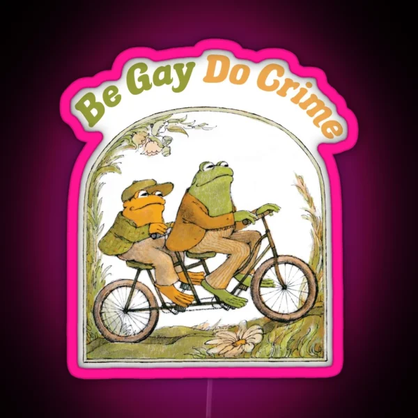 Be Gay Do Crime RGB Neon Sign