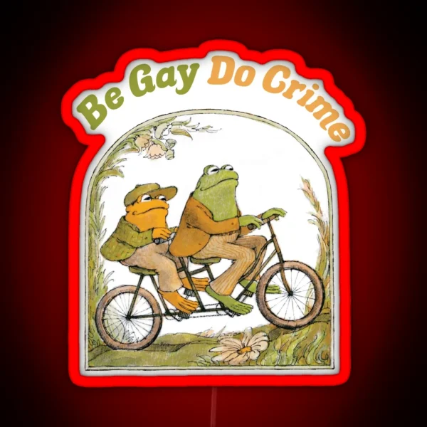 Be Gay Do Crime RGB Neon Sign