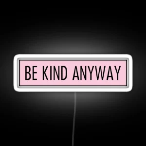 Be Kind Anyway Pink RGB Neon Sign