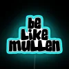 Be Like Mullen RGB Neon Sign - Image 2