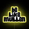 Be Like Mullen RGB Neon Sign - Image 5