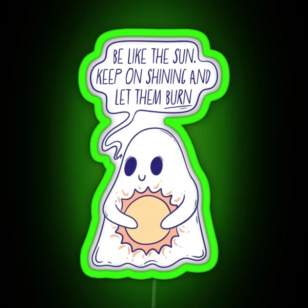 Be Like The Sun Keep On Shining RGB Neon Sign