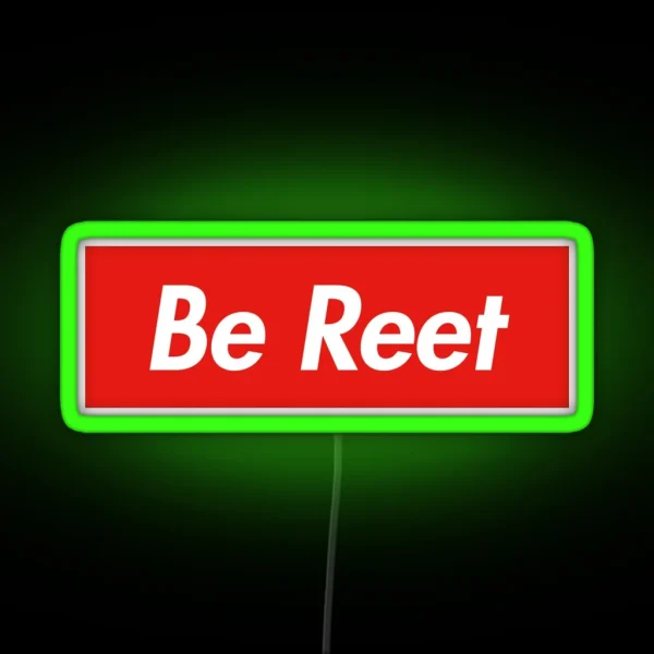 Be Reet RGB Neon Sign