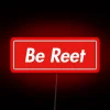 Be Reet RGB Neon Sign