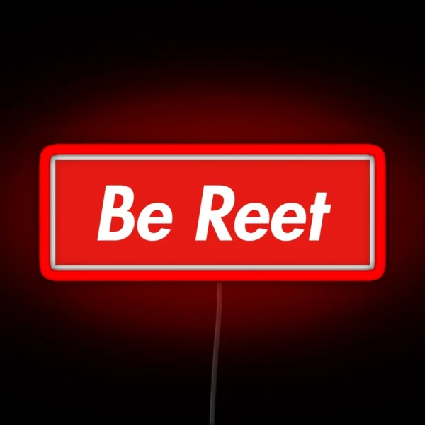 Be Reet RGB Neon Sign